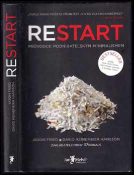Restart : průvodce podnikatelským minimalismem - David Heinemeier Hansson, Jason Fried (2010, Jan Melvil) - ID: 1429256