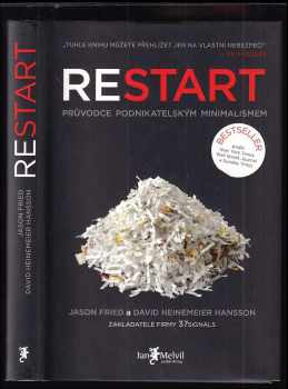David Heinemeier Hansson: Restart : průvodce podnikatelským minimalismem