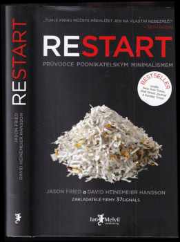 Restart : průvodce podnikatelským minimalismem - David Heinemeier Hansson, Jason Fried (2010, Jan Melvil) - ID: 830040