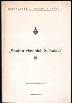 Věra Svobodová: „Soubor vlastních kalkulací “- Restaurace a jídelny v Praze 1: II. - III. díl