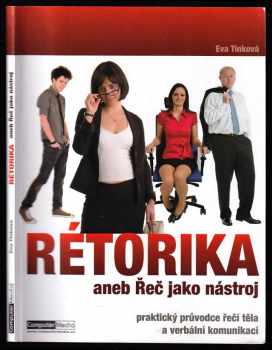 Eva Tinková: Rétorika, aneb, Řeč jako nástroj