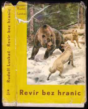 Rudolf Luskač: Revír bez hranic