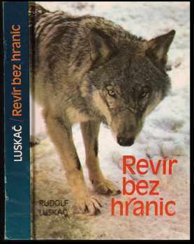 Revír bez hranic - Rudolf Luskač (1982, Lidové nakladatelství) - ID: 790883