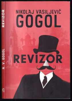 Revizor : komedie o pěti dějstvích - Nikolaj Vasil'jevič Gogol‘ (2020, Dobrovský s.r.o) - ID: 2154395