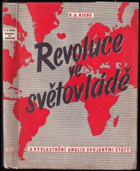 Peter Artur Riebe: Revoluce ve světovládě a vyvlastnění Anglie Spojenými státy