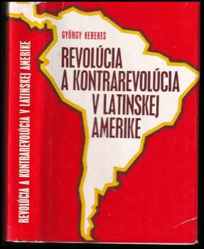 Revolúcia a kontrarevolúcia v Latinskej Amerike. Od Kuby po Chile