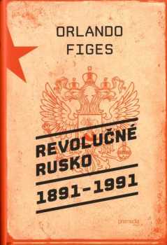 Revolučné Rusko 1891-1991