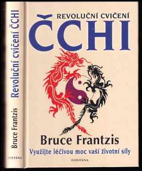 Bruce Kumar Frantzis: Revoluční cvičení čchi