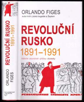 Orlando Figes: Revoluční Rusko 1891-1991