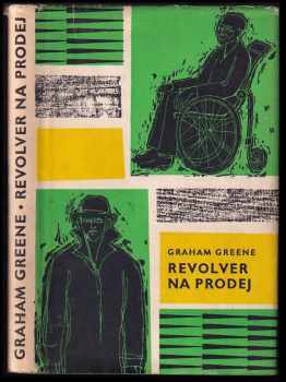 Revolver na prodej - Graham Greene (1965, Státní nakladatelství krásné literatury a umění) - ID: 406957