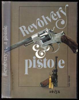 Aleksandr Borisovič Žuk: Revolvery a pistole