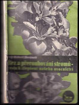 Řez a přeroubování stromů