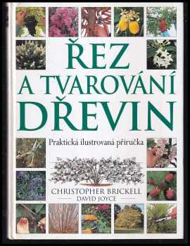 Řez a tvarování dřevin : [praktická ilustrovaná příručka]