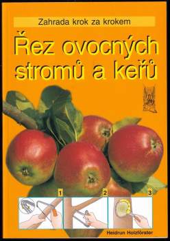 Heidrun Holzförster: Řez ovocných stromů a keřů