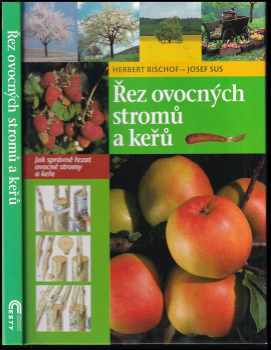 Řez ovocných stromů a keřů - Herbert Bischof, Josef Sus (2003, Cesty) - ID: 654872