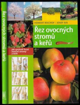 Josef Sus: Řez ovocných stromů a keřů