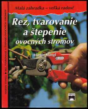Martin Stangl: Řez, tvarování a roubování ovocných stromů