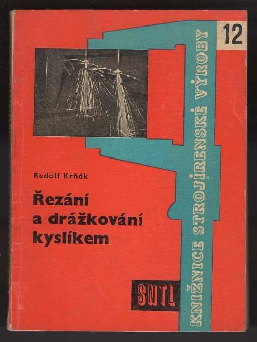 Rudolf Krňák: Řezání a drážkování kyslíkem