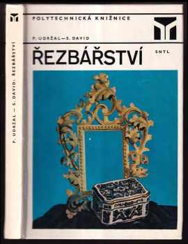Řezbářství - Stanislav David, Pavel Udržal (1985, Státní nakladatelství technické literatury) - ID: 308035