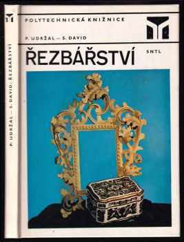 Řezbářství - Stanislav David, Pavel Udržal (1984, Státní nakladatelství technické literatury) - ID: 674632