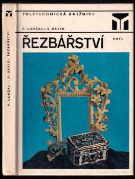 Řezbářství - Stanislav David, Pavel Udržal (1985, Státní nakladatelství technické literatury) - ID: 459075