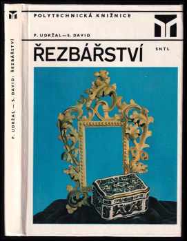 Řezbářství - Stanislav David, Pavel Udržal (1985, Státní nakladatelství technické literatury) - ID: 814254