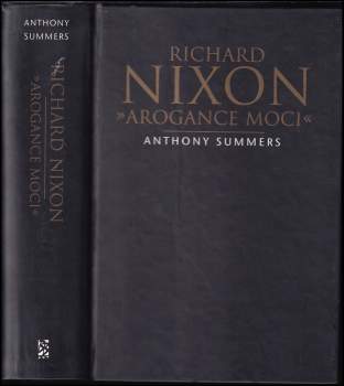 Richard Nixon - "arogance moci"