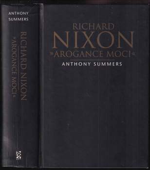 Richard Nixon - "arogance moci"