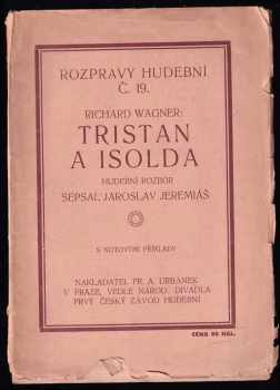 Jaroslav Jeremiáš: Richard Wagner : Tristan a Isolda : hudební rozbor s notovými příklady