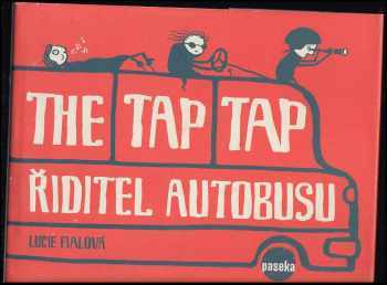 Lucie Fialová: Řiditel autobusu : The Tap Tap