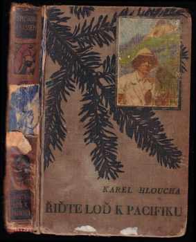 Řiďte loď k Pacifiku! : román z Jižních moří - Karel Hloucha (1937, Toužimský a Moravec) - ID: 749720