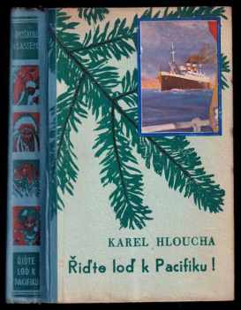 Karel Hloucha: Řiďte loď k Pacifiku! - román z Jižních moří - ILUSTRACE A OBÁLKA ZDENĚK BURIAN