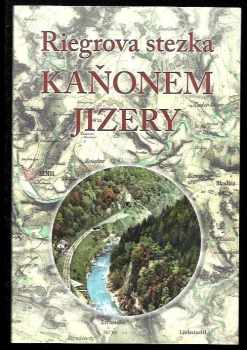 Riegrova stezka kaňonem Jizery