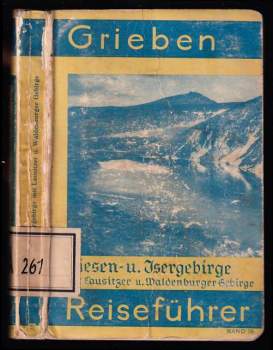 Grieben: Riesen - und Isergebirge , Lausitzer , Bober - Katzbach - Gebirge und Waldenburger Bergland , Angaben für Automobilisten und Wintersportler Grieben Reiseführer Band 18