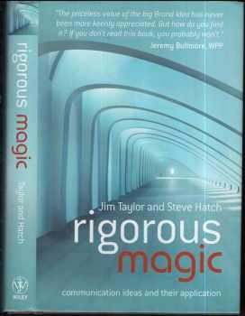 Jimmy D Taylor: Rigorous Magic - Communication ideas and their Application