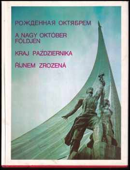 Říjnem zrozená - Roždennaja oktjabrem - A nagy október földjén - Kraj pazdziernika