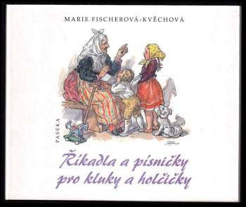 Marie Fischerová-Kvěchová: Říkadla a písničky pro kluky a holčičky