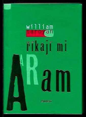 Říkají mi Aram - William Saroyan (1998, Eminent) - ID: 544551