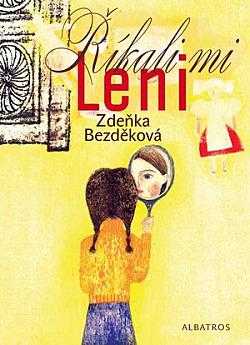 Zdeňka Bezděková: Říkali mi Leni