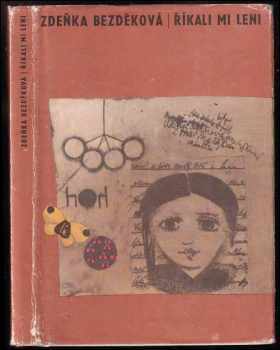 Říkali mi Leni - Zdeňka Bezděková (1967, Státní nakladatelství dětské knihy) - ID: 791084
