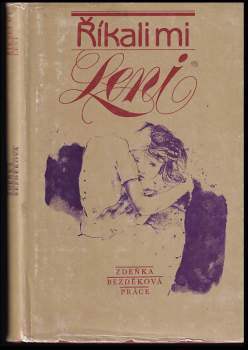 Zdeňka Bezděková: Říkali mi Leni