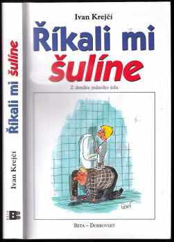 Ivan Krejčí: Říkali mi šulíne