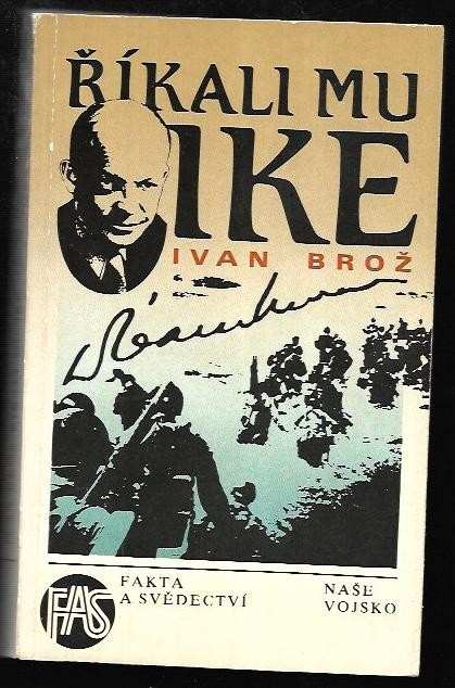 Ivan Broz: Říkali mu Ike