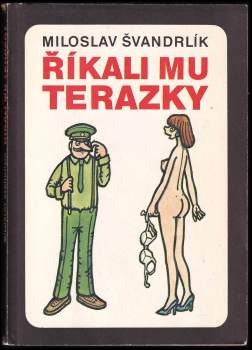 Miloslav Švandrlík: Říkali mu Terazky, aneb, Šest půllitrů u Jelínků