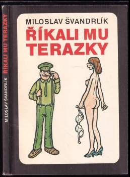 Miloslav Švandrlík: Říkali mu Terazky, aneb, Šest půllitrů u Jelínků