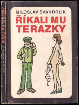Miloslav Švandrlík: Říkali mu Terazky, aneb, Šest půllitrů u Jelínků