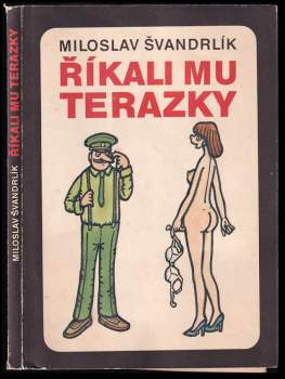 Miloslav Švandrlík: Říkali mu Terazky, aneb, Šest půllitrů u Jelínků