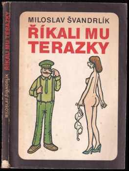 Říkali mu Terazky, aneb, Šest půllitrů u Jelínků - Miloslav Švandrlík (1991, Naše vojsko) - ID: 660975