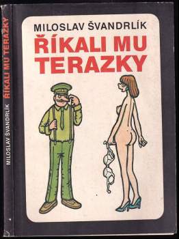 Říkali mu Terazky, aneb, Šest půllitrů u Jelínků - Miloslav Švandrlík (1991, Naše vojsko) - ID: 797339