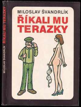 Říkali mu Terazky, aneb, Šest půllitrů u Jelínků - Miloslav Švandrlík (1991, Naše vojsko) - ID: 797669